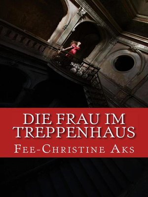 cover image of Die Frau im Treppenhaus